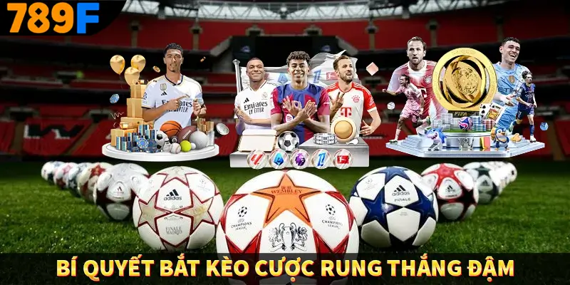 Cá Cược Bóng Đá ở 789F - Tỷ Lệ Kèo Hấp Dẫn, Phần Thưởng Lớn 3 Bí quyết bắt kèo cược rung thắng đậm