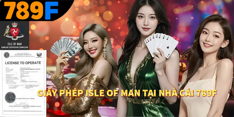 789F🥇 - Thiên Đường Game Đổi Thưởng Uy Tín Hàng Đầu 2025 24 Giấy phép isle of man tại nhà cái 789F