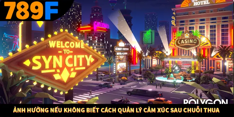 Cách Sử Dụng Cashback Và Hoàn Tiền Để Tối Ưu Lợi Nhuận Tại 789F 3 Ảnh hưởng nếu không biết cách quản lý cảm xúc sau chuỗi thua