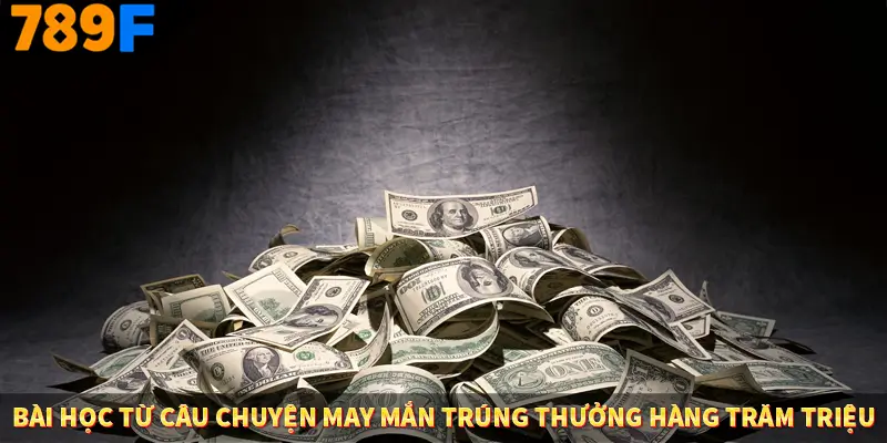 Người Chơi Thế Hệ Gen Z Và Thói Quen Giải Trí Trực Tuyến Tại 789F 3 Bài học từ câu chuyện may mắn trúng thưởng hàng trăm triệu