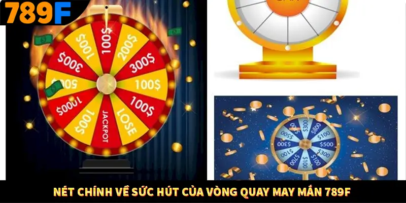 Lì Xì Mỗi Ngày - Thưởng Lớn Trao Tay, Cực Hấp Dẫn Tại 789F 1 Nét chính về sức hút của vòng quay may mắn 789F