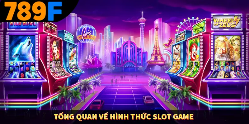 Quay Hũ Đổi Thưởng - Vòng Quay May Mắn, Săn Về Thưởng Khủng 1 Tổng quan về hình thức slot game