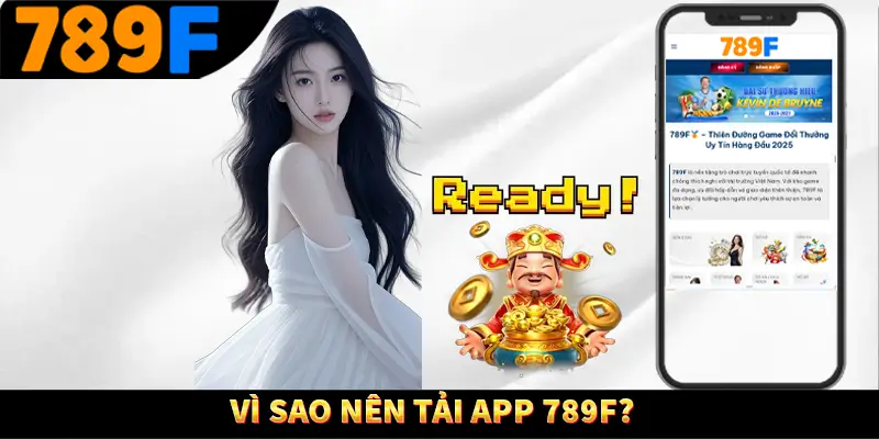 789F🥇 - Thiên Đường Game Đổi Thưởng Uy Tín Hàng Đầu 2025 26 Vì sao nên tải app 789F?